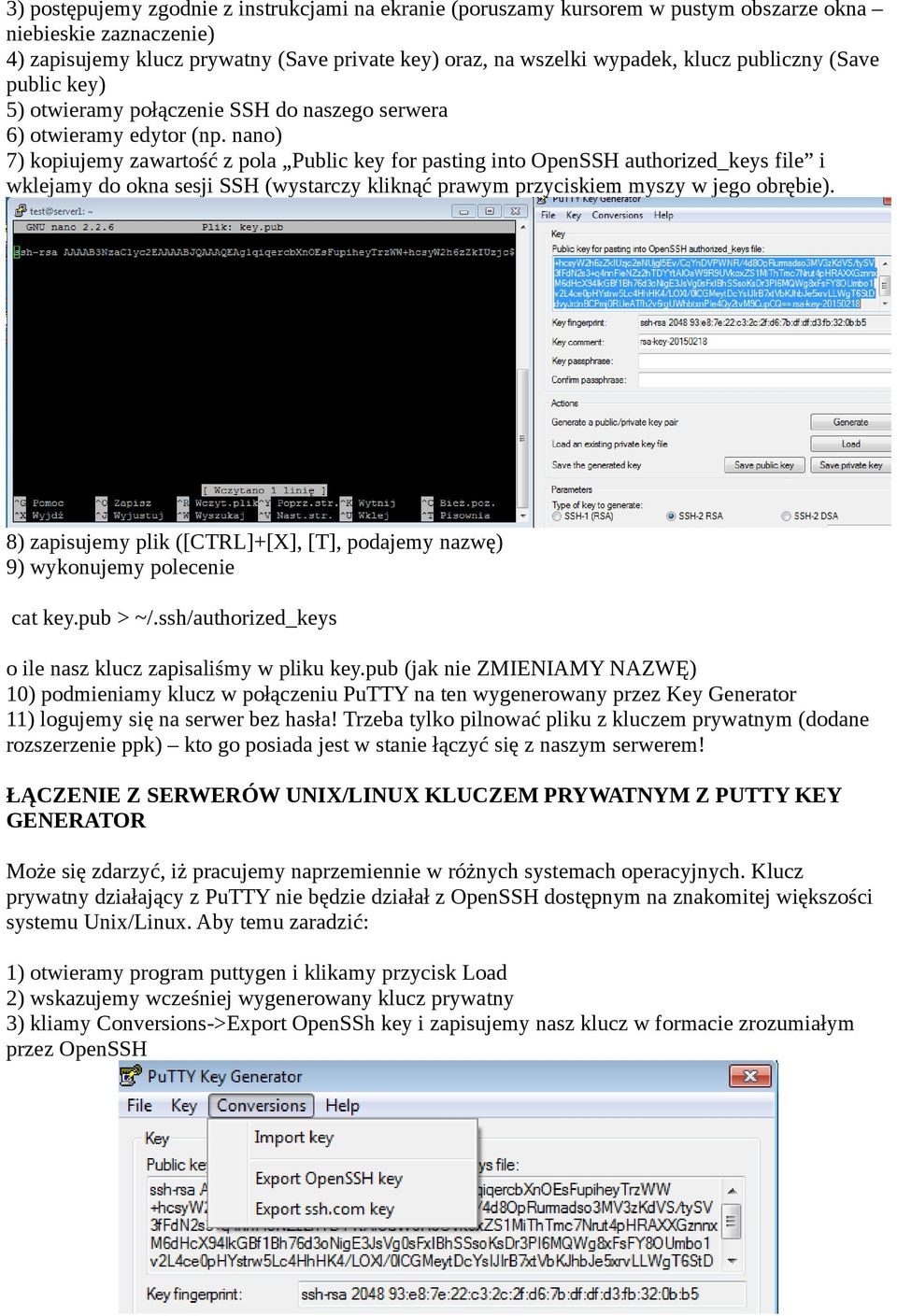 nano) 7) kopiujemy zawartość z pola Public key for pasting into OpenSSH authorized_keys file i wklejamy do okna sesji SSH (wystarczy kliknąć prawym przyciskiem myszy w jego obrębie).