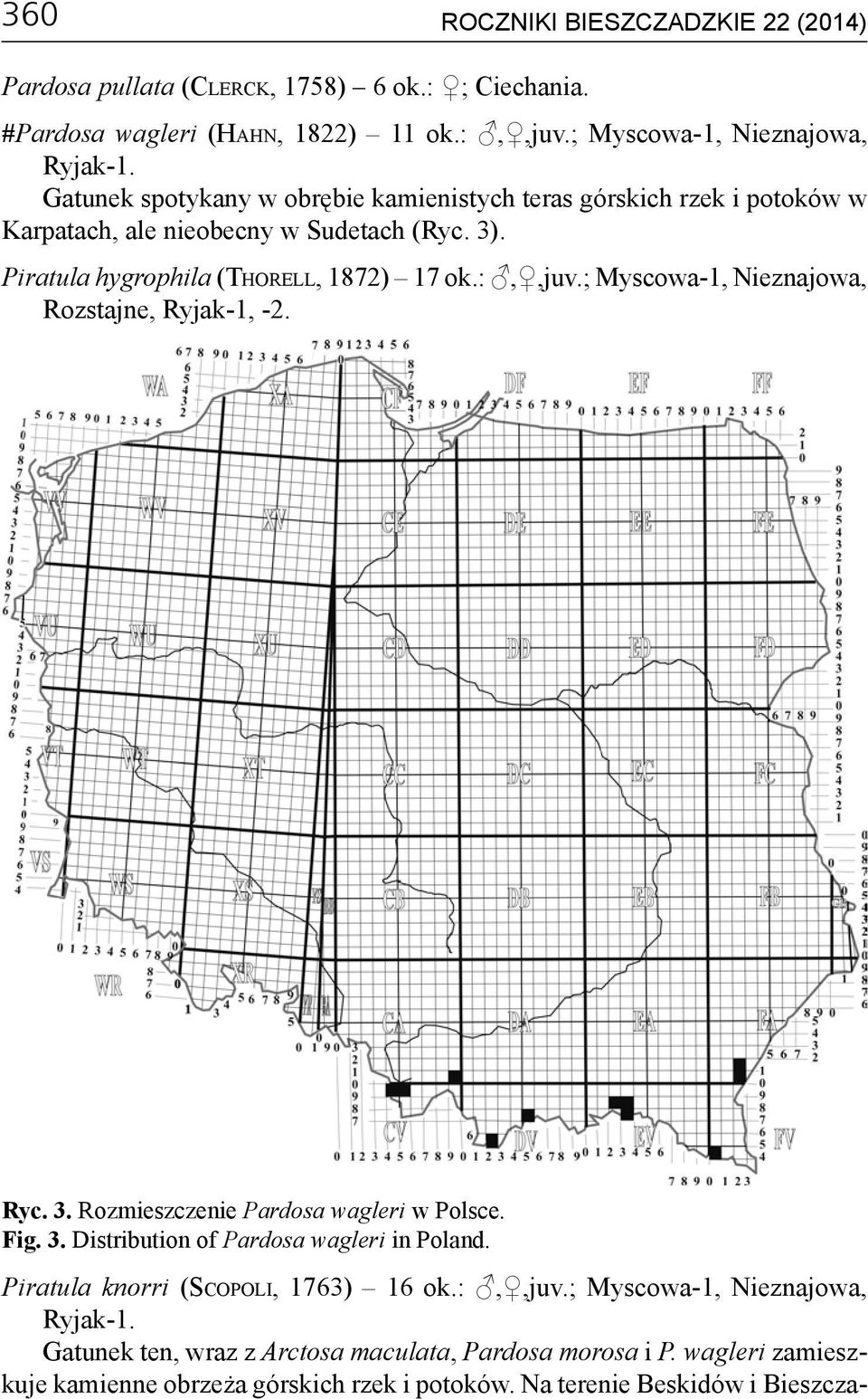 ; Myscowa-1, Nieznajowa, Rozstajne, Ryjak-1, -2. Ryc. 3. Rozmieszczenie Pardosa wagleri w Polsce. Fig. 3. Distribution of Pardosa wagleri in Poland.