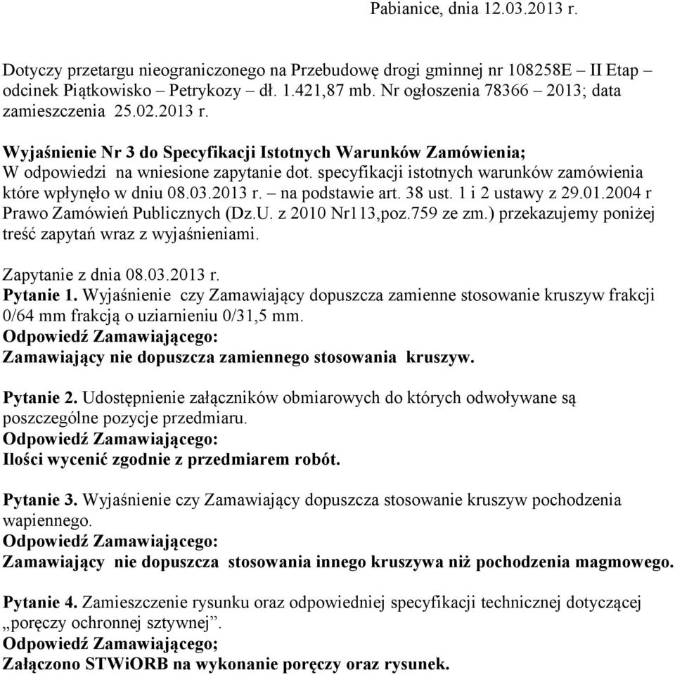 specyfikacji istotnych warunków zamówienia które wpłynęło w dniu 08.03.2013 r. na podstawie art. 38 ust. 1 i 2 ustawy z 29.01.2004 r Prawo Zamówień Publicznych (Dz.U. z 2010 Nr113,poz.759 ze zm.