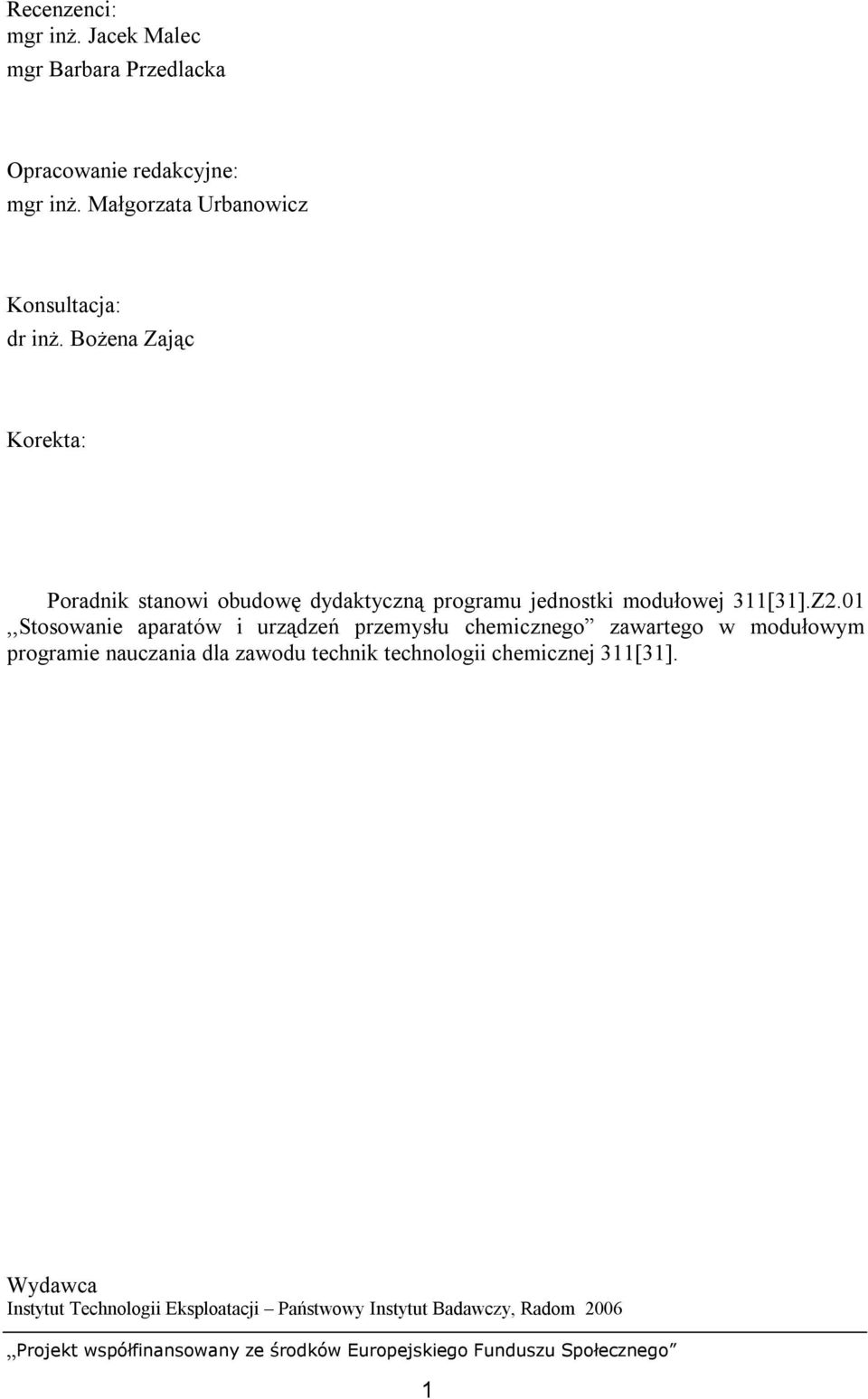 Bożena Zając Korekta: Poradnik stanowi obudowę dydaktyczną programu jednostki modułowej 311[31].Z2.