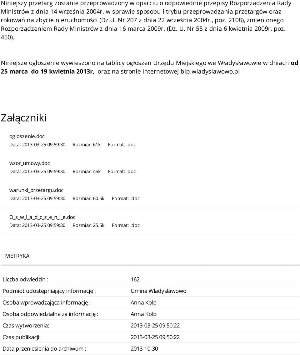 2108), zmienionego Rozporządzeniem Rady Ministrów z dnia 16 marca 2009r. (Dz. U. Nr 55 z dnia 6 kwietnia 2009r, poz. 450).