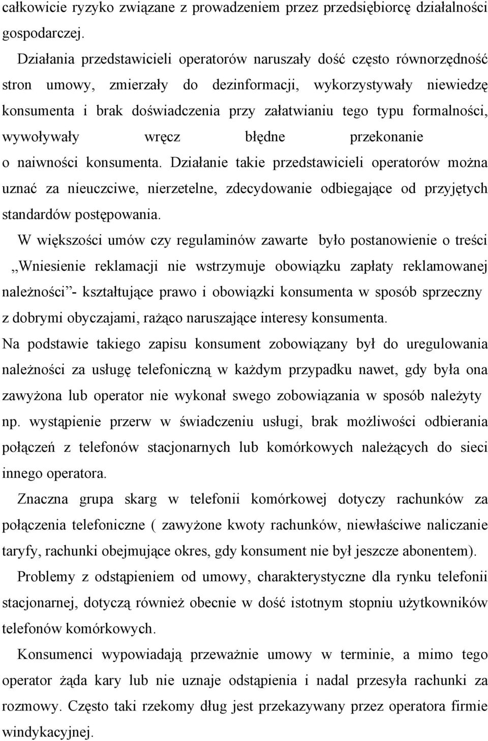 formalności, wywoływały wręcz błędne przekonanie o naiwności konsumenta.