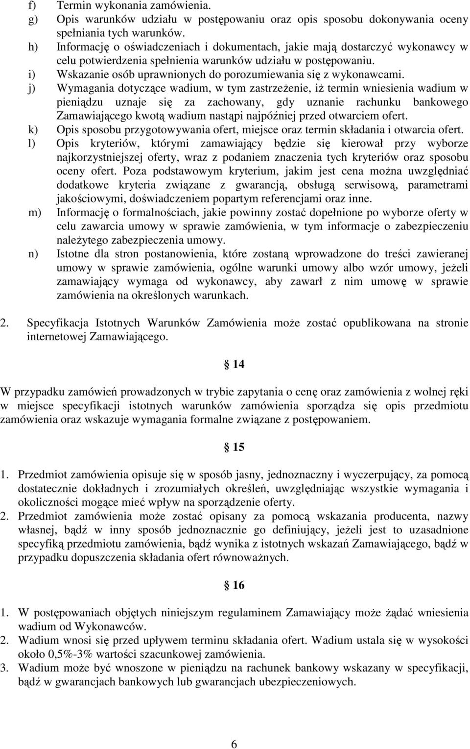 i) Wskazanie osób uprawnionych do porozumiewania się z wykonawcami.