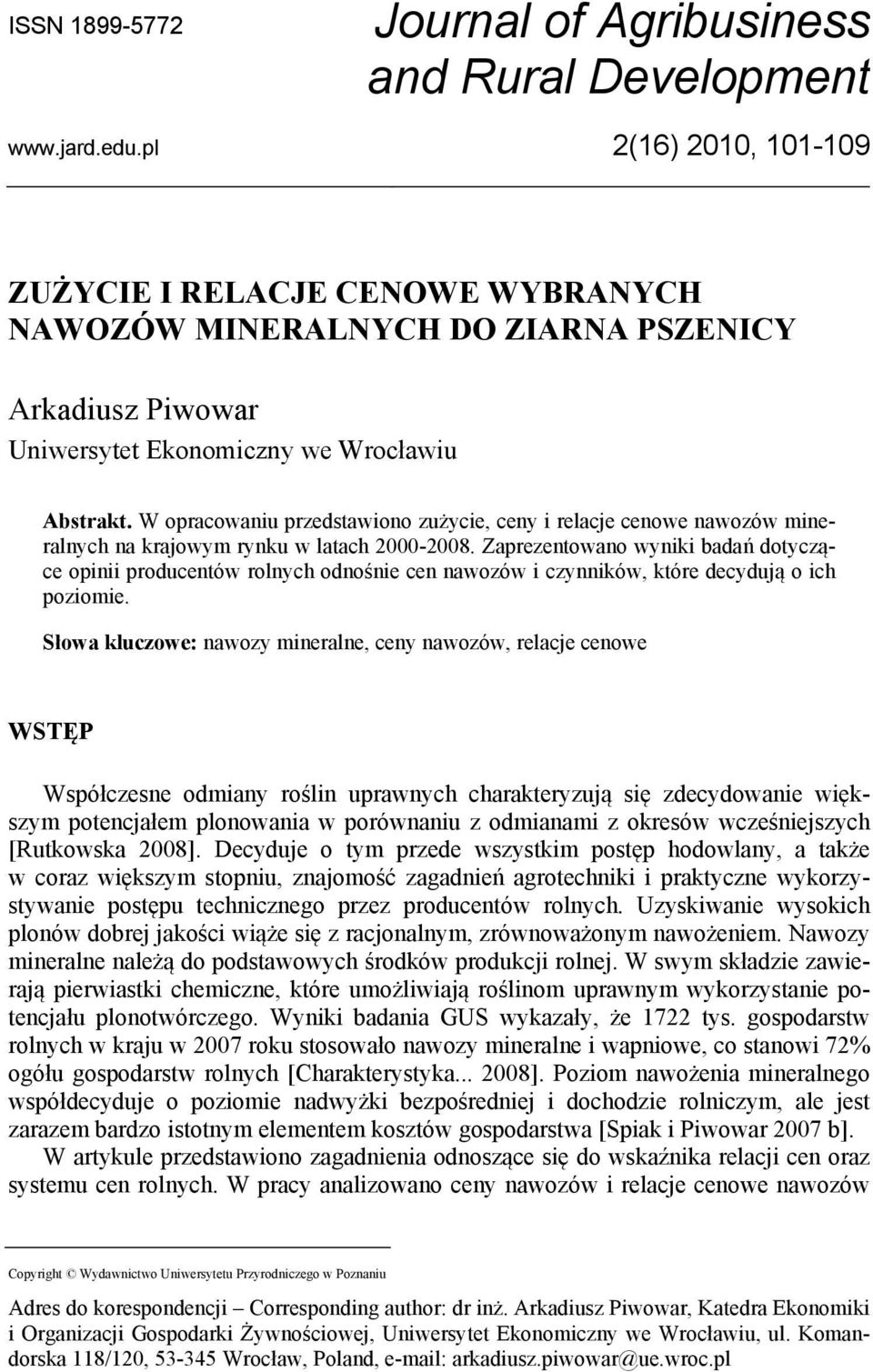 W opracowaniu przedstawiono zużycie, ceny i relacje cenowe nawozów mineralnych na krajowym rynku w latach 2-28.