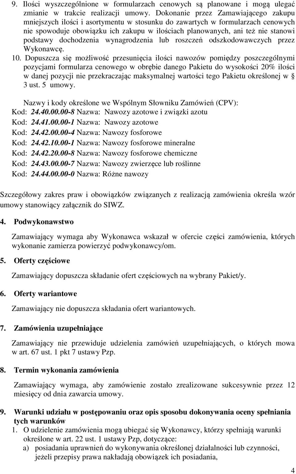 podstawy dochodzenia wynagrodzenia lub roszczeń odszkodowawczych przez Wykonawcę. 10.