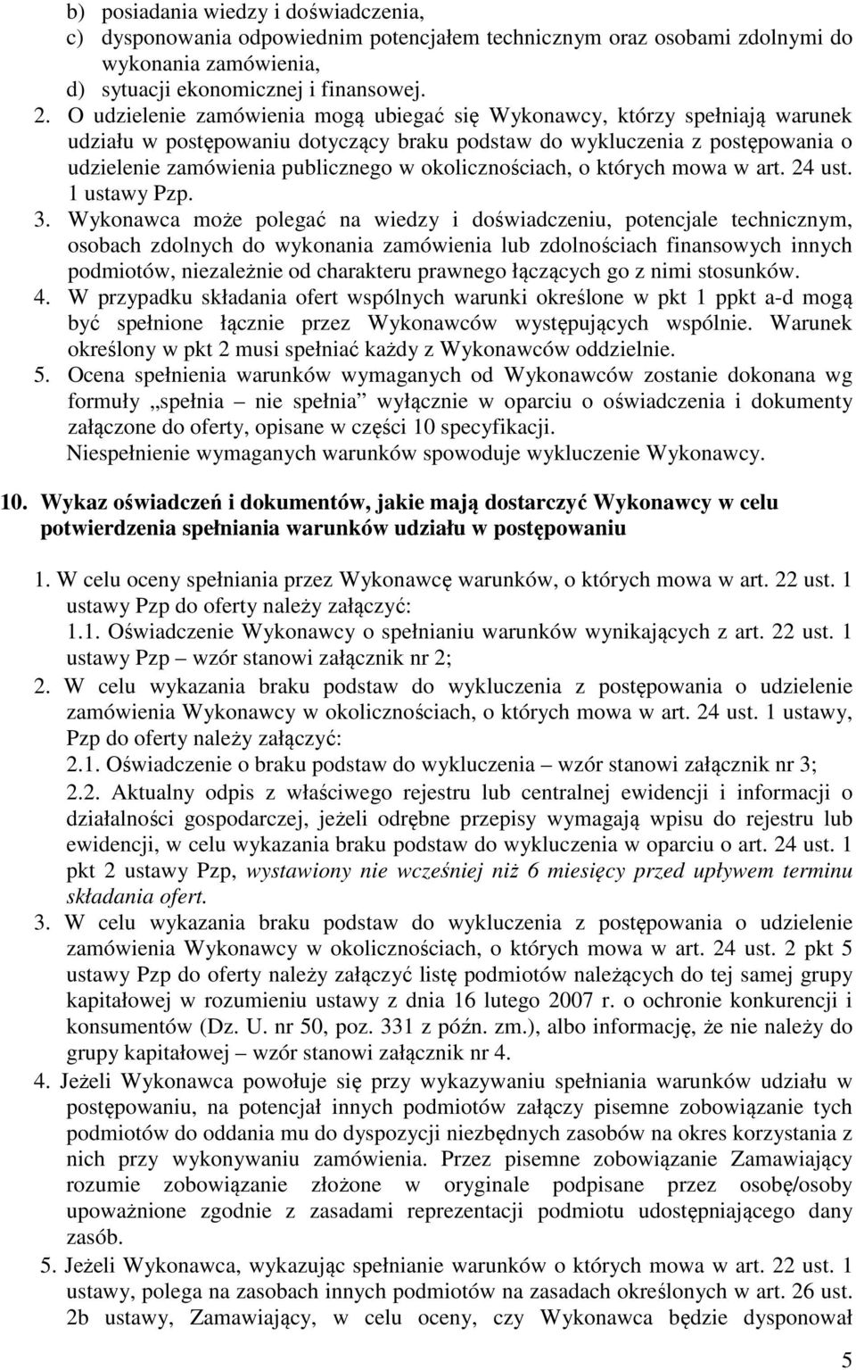 okolicznościach, o których mowa w art. 24 ust. 1 ustawy Pzp. 3.