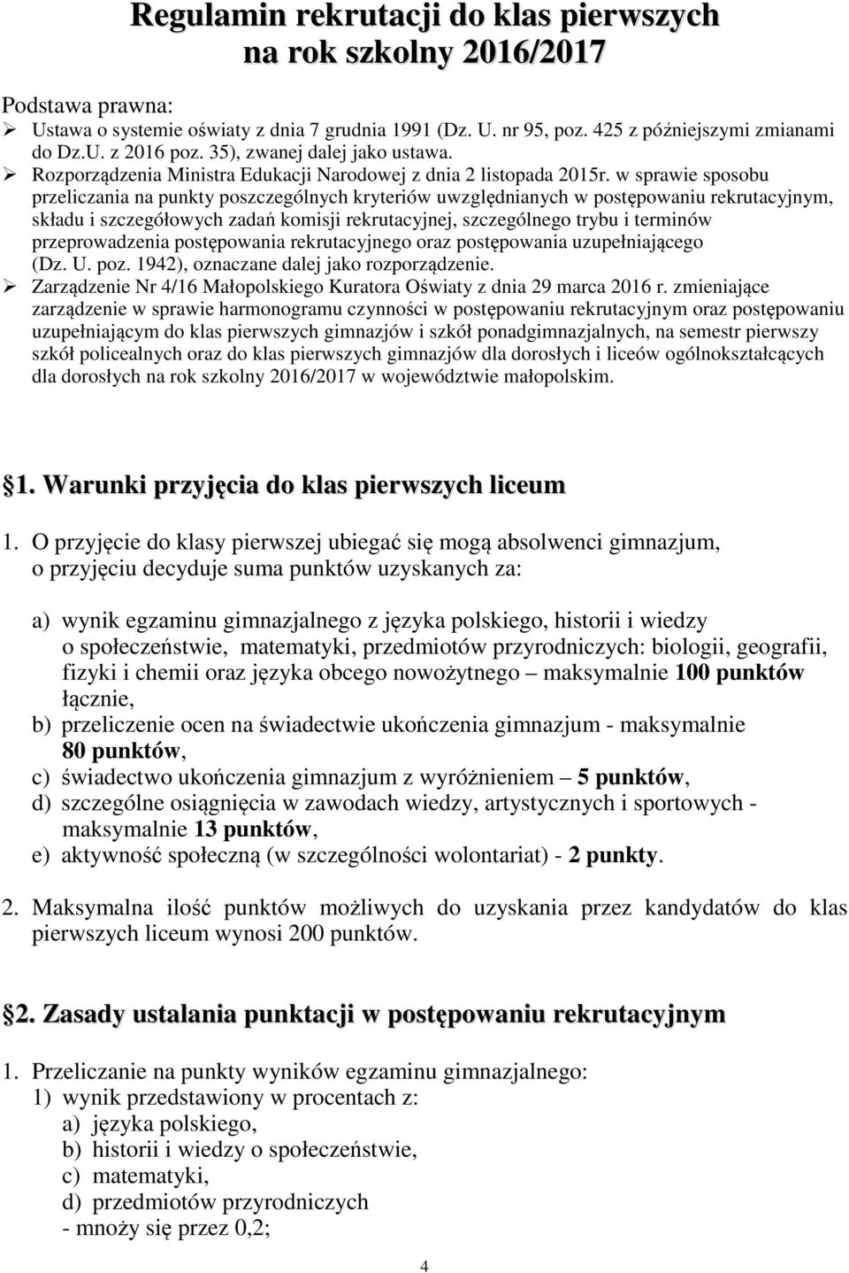 w sprawie sposobu przeliczania na punkty poszczególnych kryteriów uwzględnianych w postępowaniu rekrutacyjnym, składu i szczegółowych zadań komisji rekrutacyjnej, szczególnego trybu i terminów