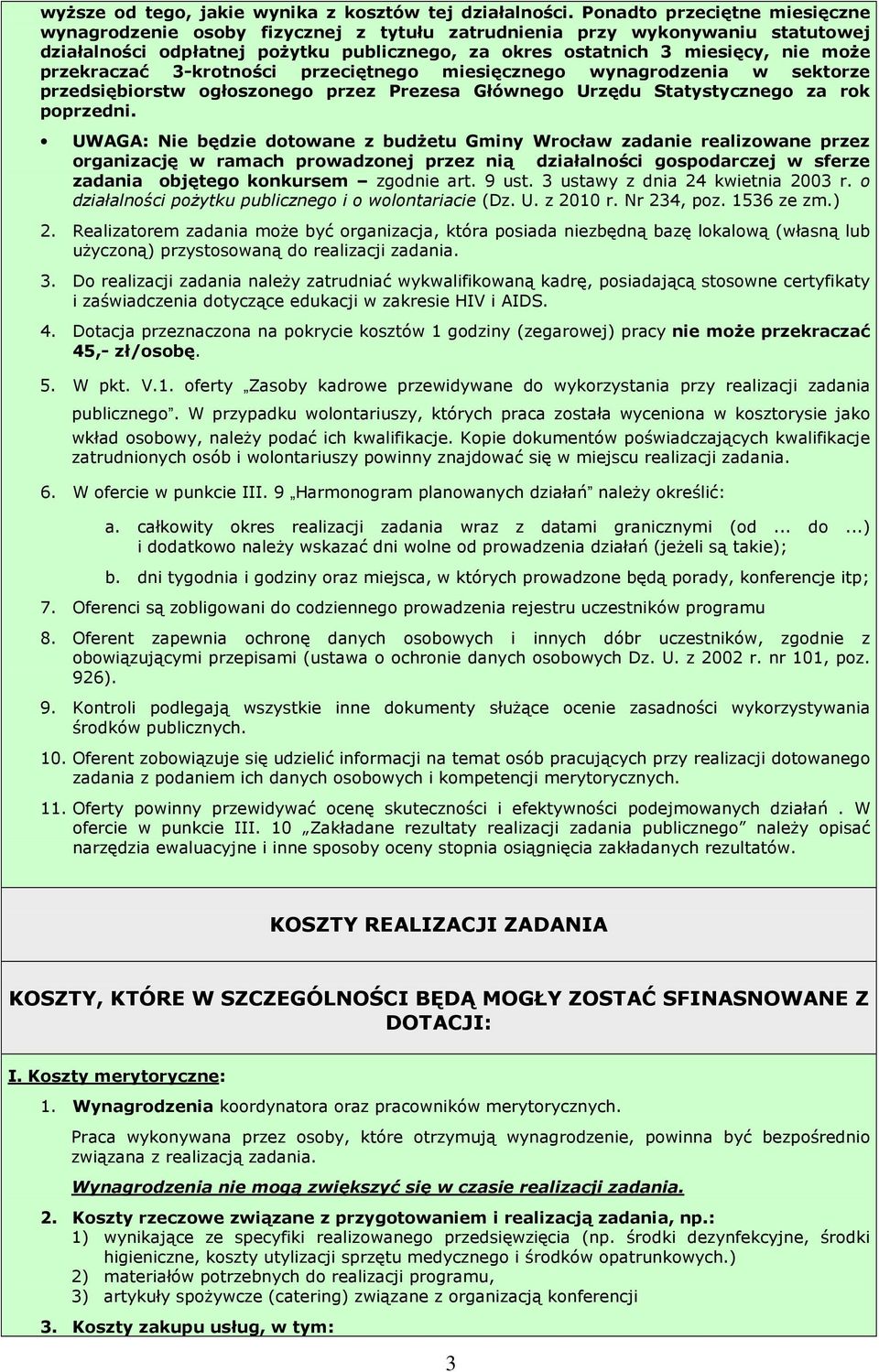 przekraczać 3-krotności przeciętnego miesięcznego wynagrodzenia w sektorze przedsiębiorstw ogłoszonego przez Prezesa Głównego Urzędu Statystycznego za rok poprzedni.