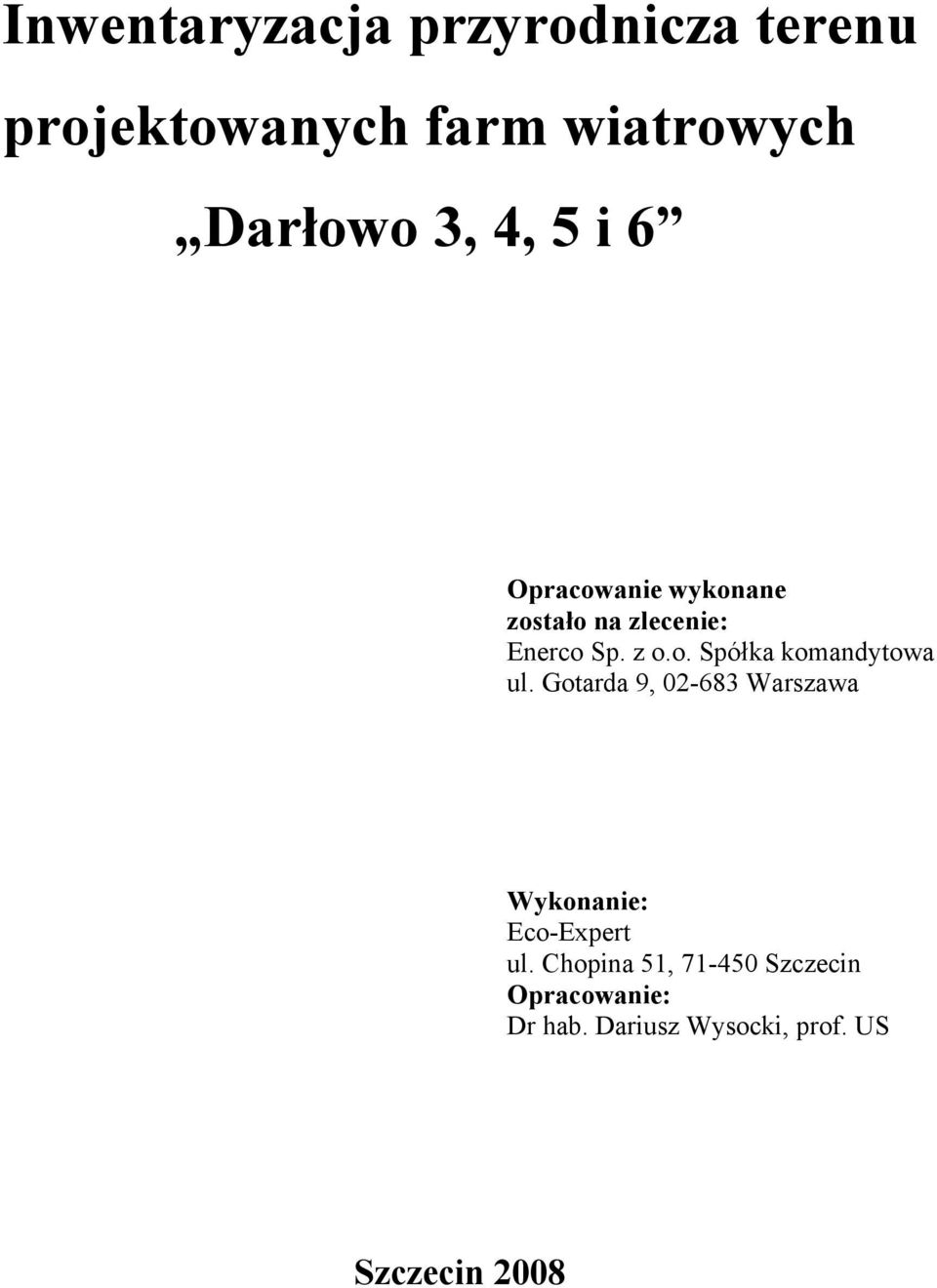 Gotarda 9, 02-683 Warszawa Wykonanie: Eco-Expert ul.