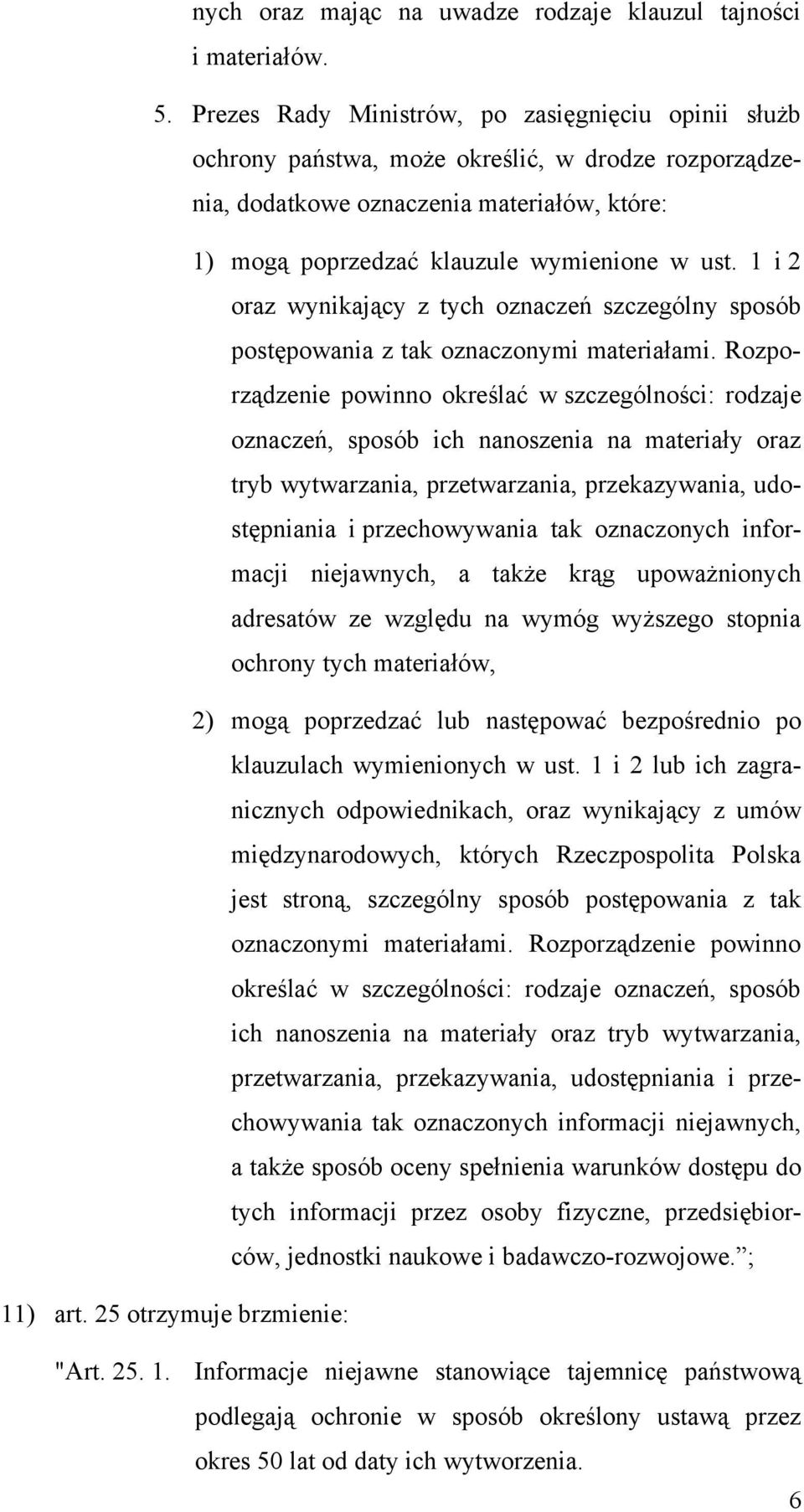 1 i 2 oraz wynikający z tych oznaczeń szczególny sposób postępowania z tak oznaczonymi materiałami.