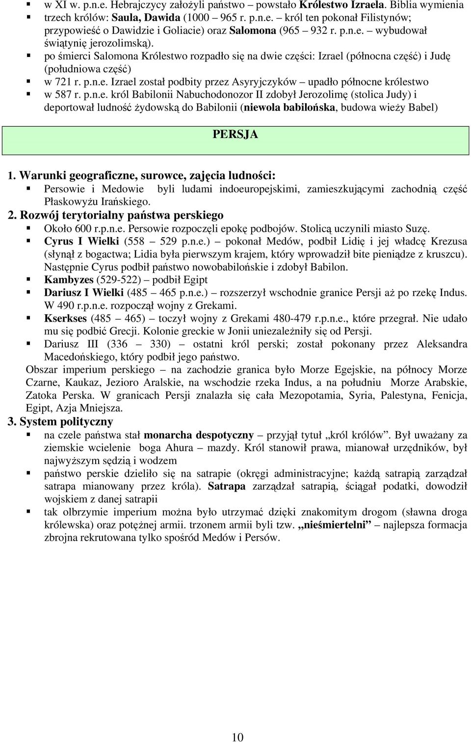 p.n.e. król Babilonii Nabuchodonozor II zdobył Jerozolimę (stolica Judy) i deportował ludność żydowską do Babilonii (niewola babilońska, budowa wieży Babel) PERSJA 1.