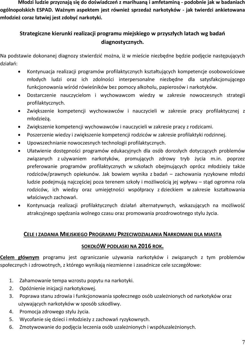 Strategiczne kierunki realizacji programu miejskiego w przyszłych latach wg badań diagnostycznych.