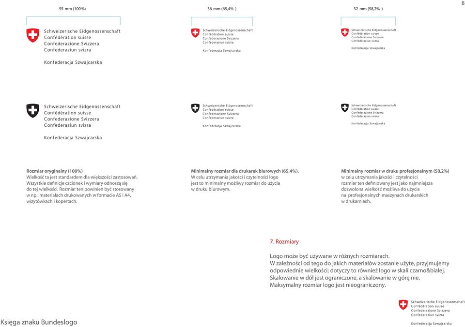 W celu utrzymania jakości i czytelności logo jest to minimalny możliwy rozmiar do użycia w druku biurowym.