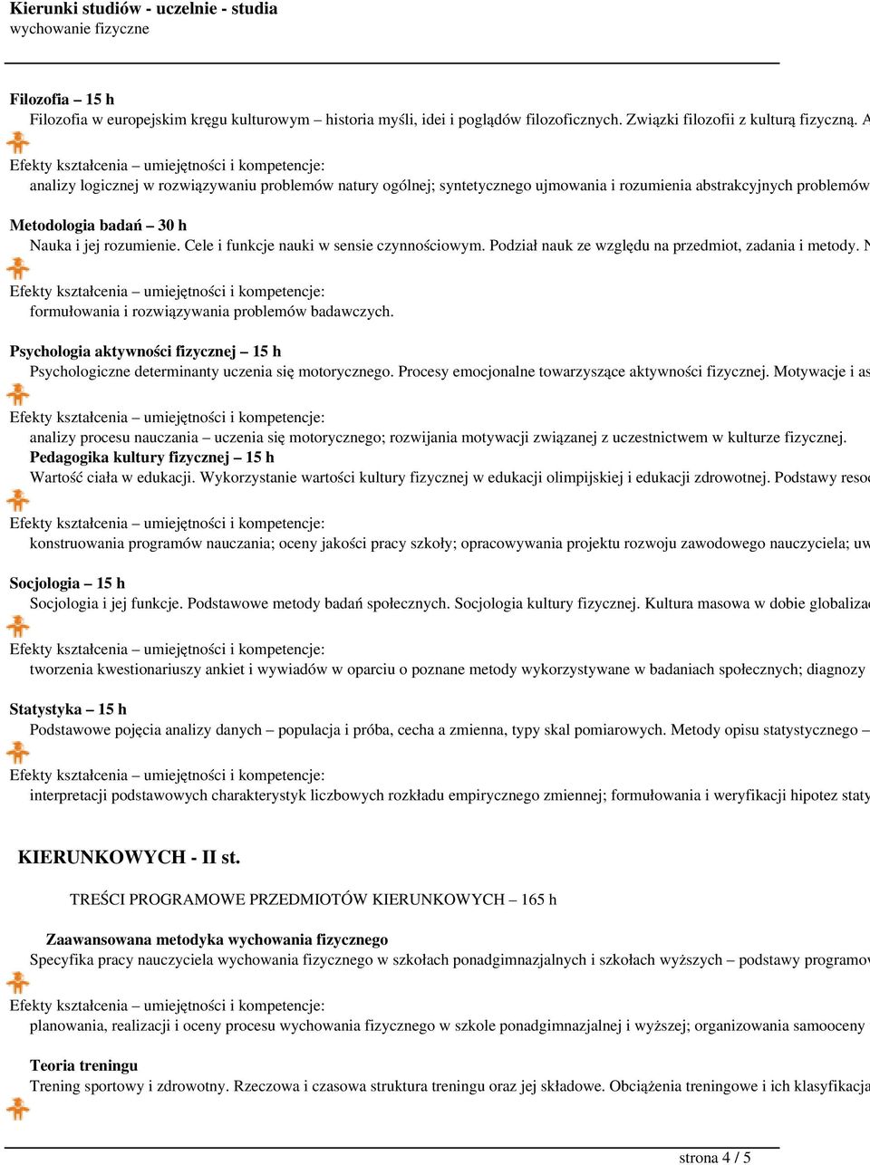 Cele i funkcje nauki w sensie czynnościowym. Podział nauk ze względu na przedmiot, zadania i metody. N formułowania i rozwiązywania problemów badawczych.