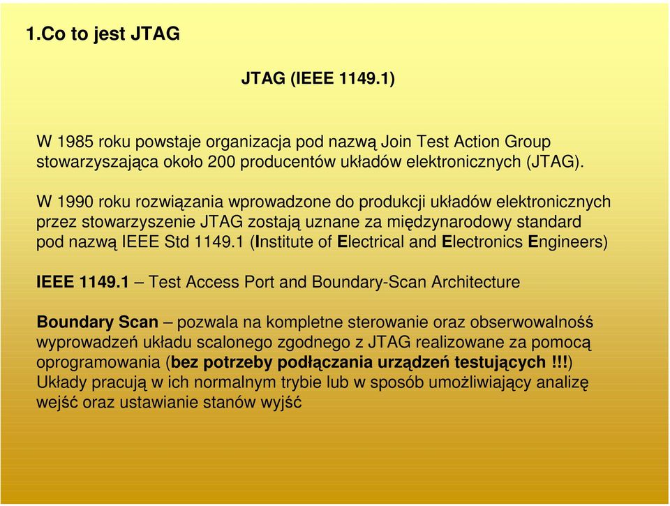 1 (Institute of Electrical and Electronics Engineers) IEEE 1149.