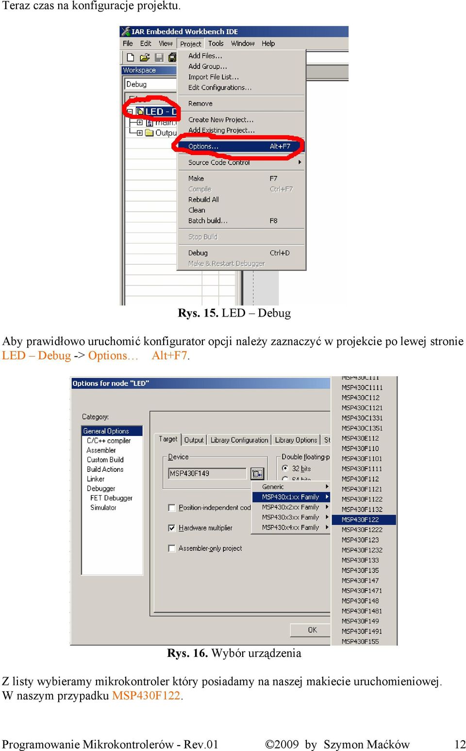 stronie LED Debug -> Options Alt+F7. Rys. 16.