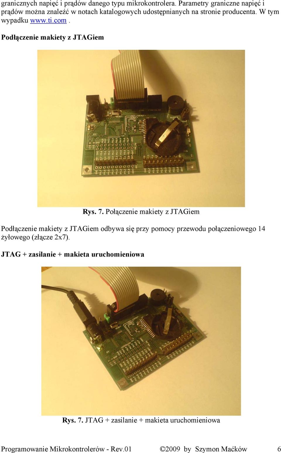 ti.com. Podłączenie makiety z JTAGiem Rys. 7.