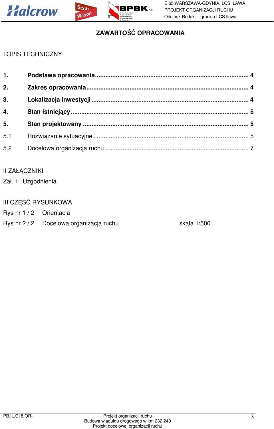 .. 5 5.2 Docelowa organizacja ruchu... 7 II ZAŁĄCZNIKI Zał.