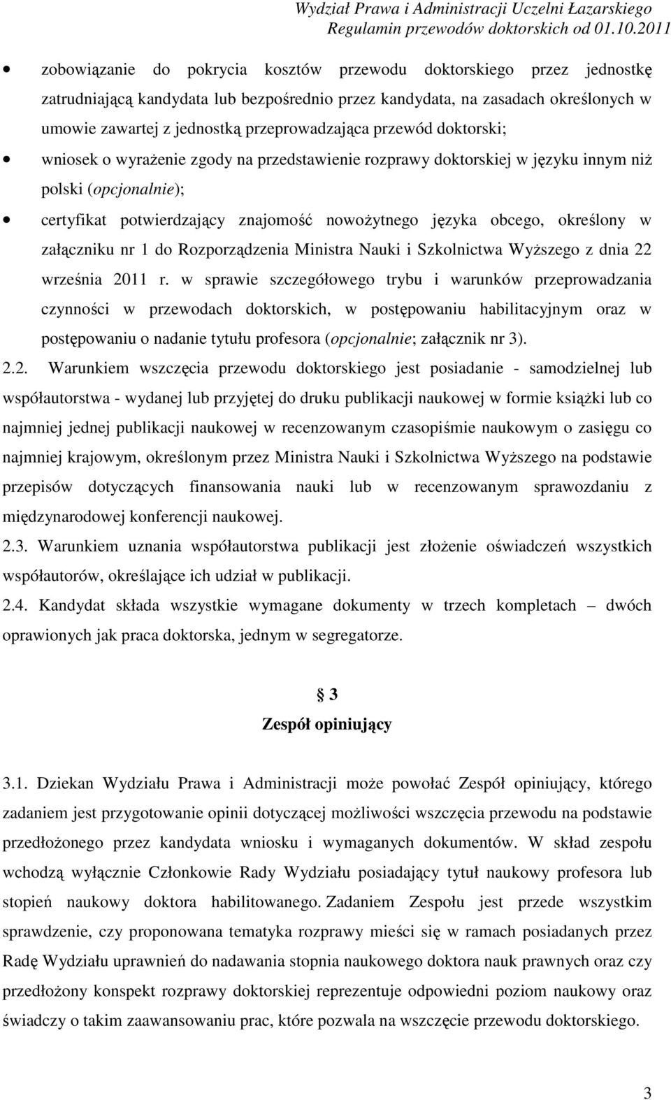 załączniku nr 1 do Rozporządzenia Ministra Nauki i Szkolnictwa Wyższego z dnia 22 września 2011 r.