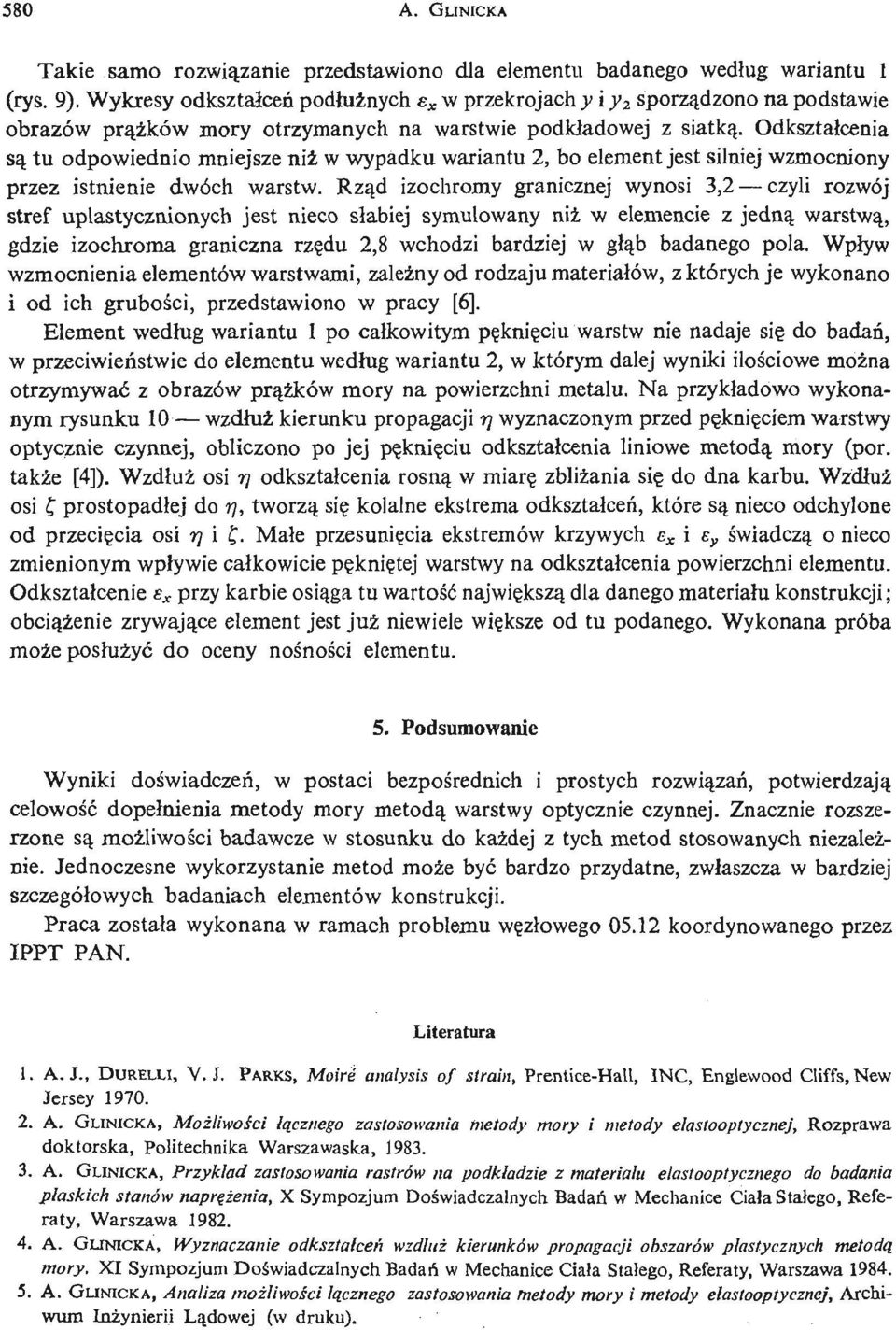 Odkształ cenia są tu odpowiednio mniejsze niż w wypadku wariantu 2, bo element jest silniej wzmocniony przez istnienie dwóch warstw.