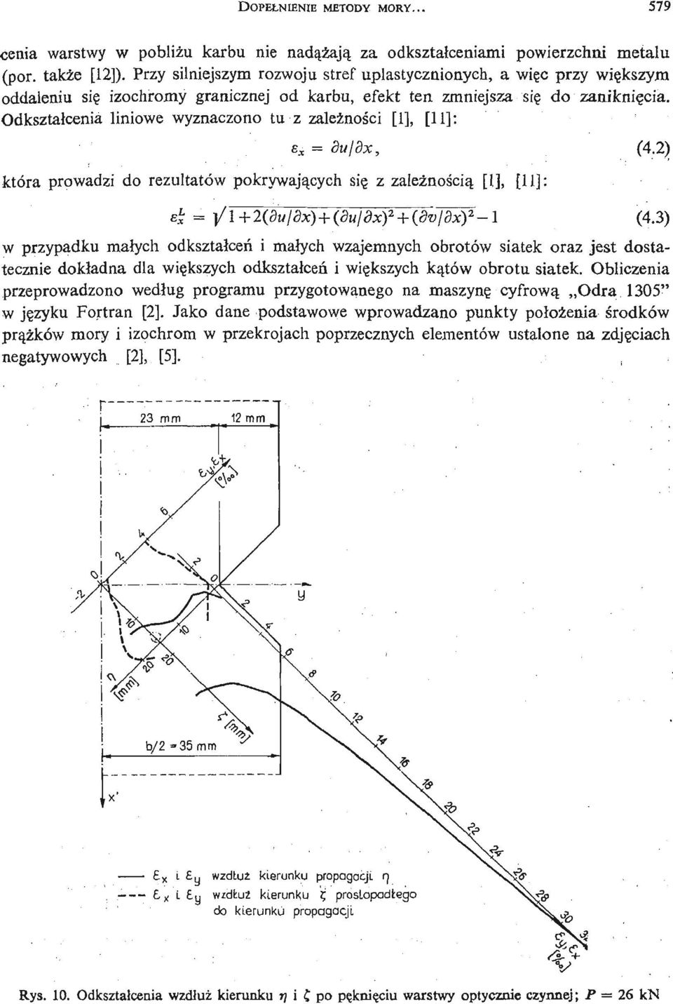 Odkształ cenia liniowe wyznaczono tu z zależ nośi c[1], [11]: e x = du dx, (4.2;) która prowadzi do rezultatów pokrywają cych się z zależ noś ą ci [1], [11]: fo) 2-1(4.