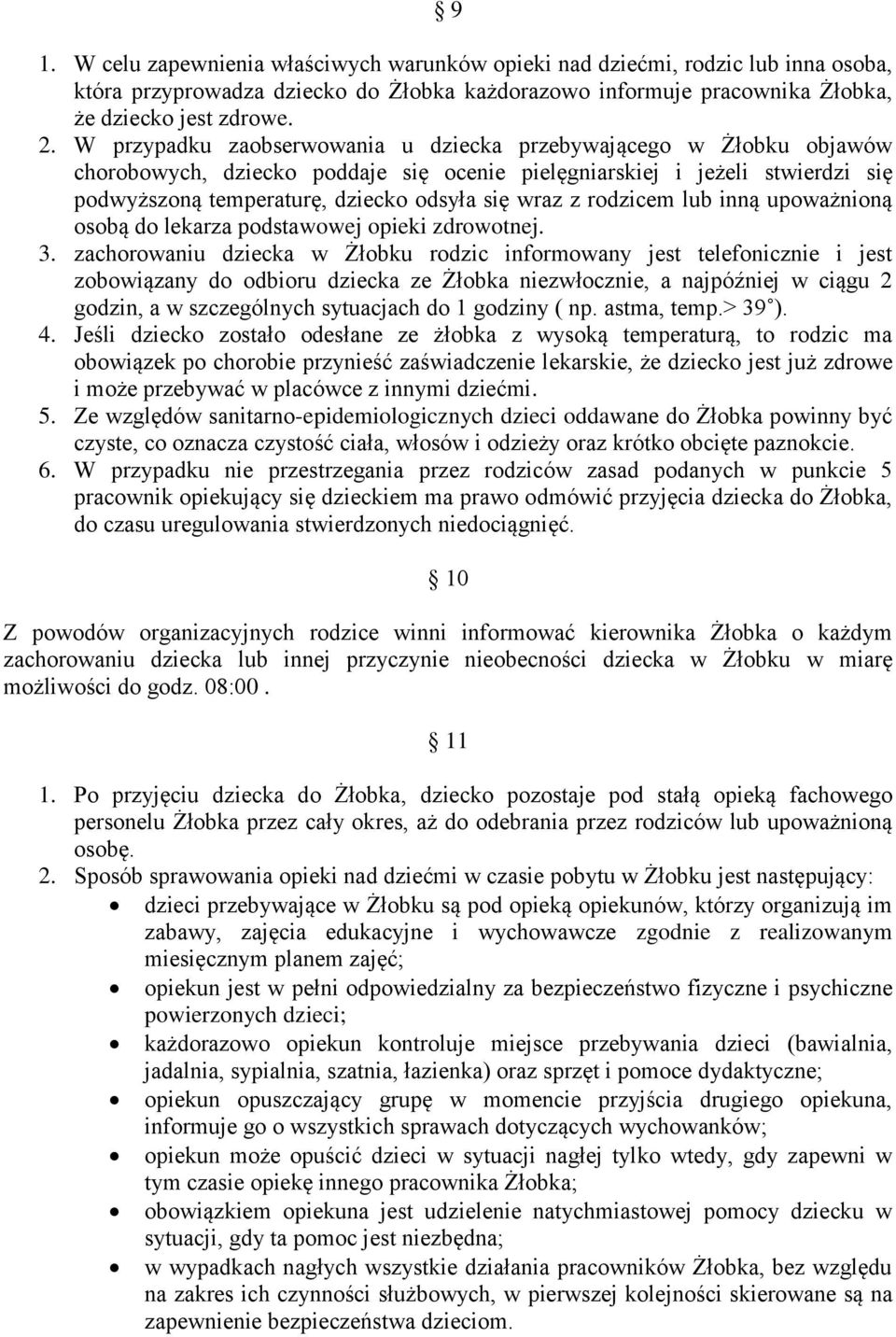 rodzicem lub inną upoważnioną osobą do lekarza podstawowej opieki zdrowotnej. 3.