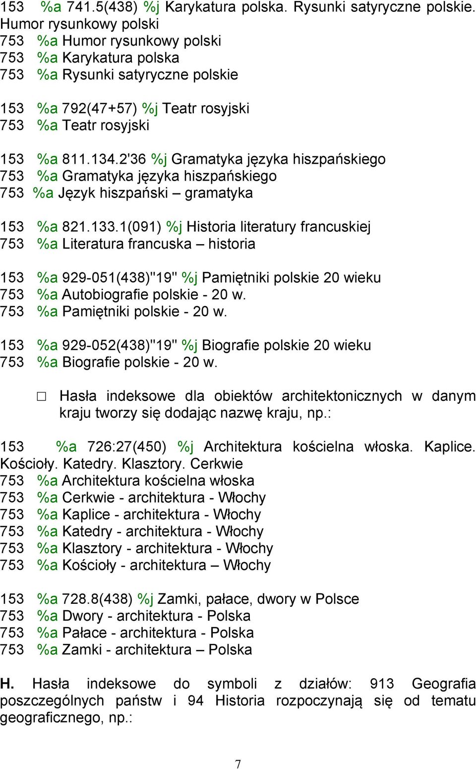 2'36 %j Gramatyka języka hiszpańskiego 753 %a Gramatyka języka hiszpańskiego 753 %a Język hiszpański gramatyka 153 %a 821.133.