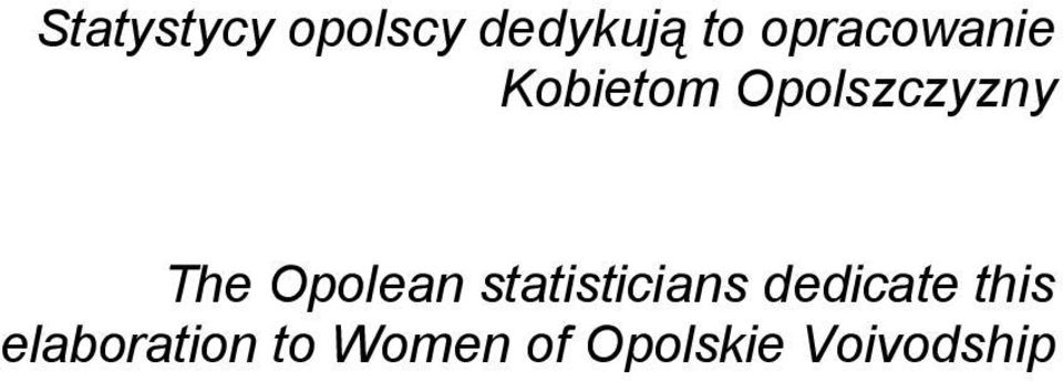 The Opolean statisticians dedicate