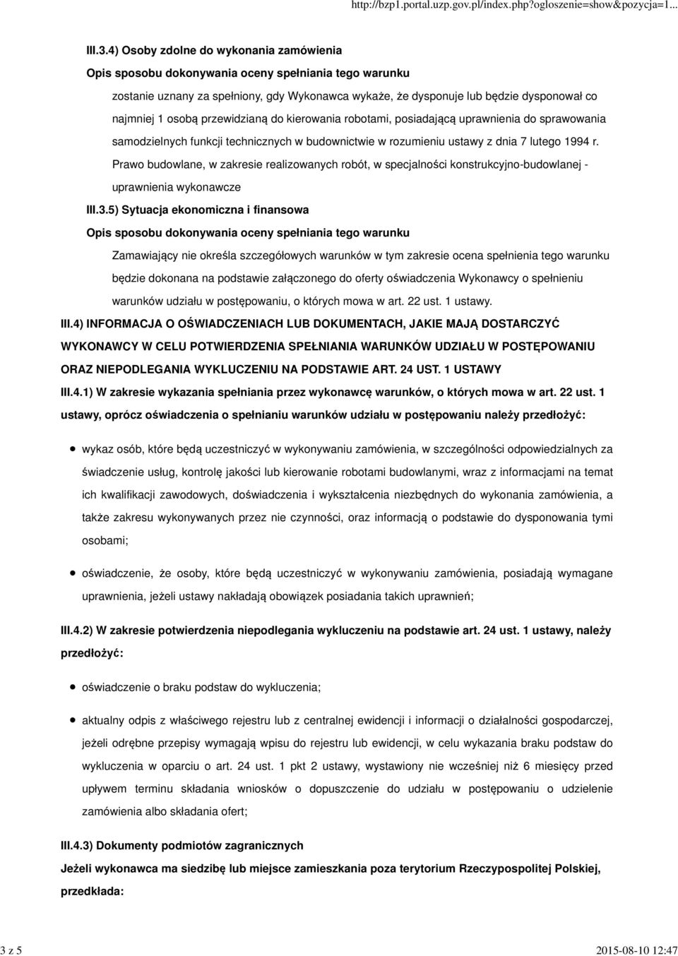 Prawo budowlane, w zakresie realizowanych robót, w specjalności konstrukcyjno-budowlanej - uprawnienia wykonawcze III.3.5) Sytuacja ekonomiczna i finansowa III.