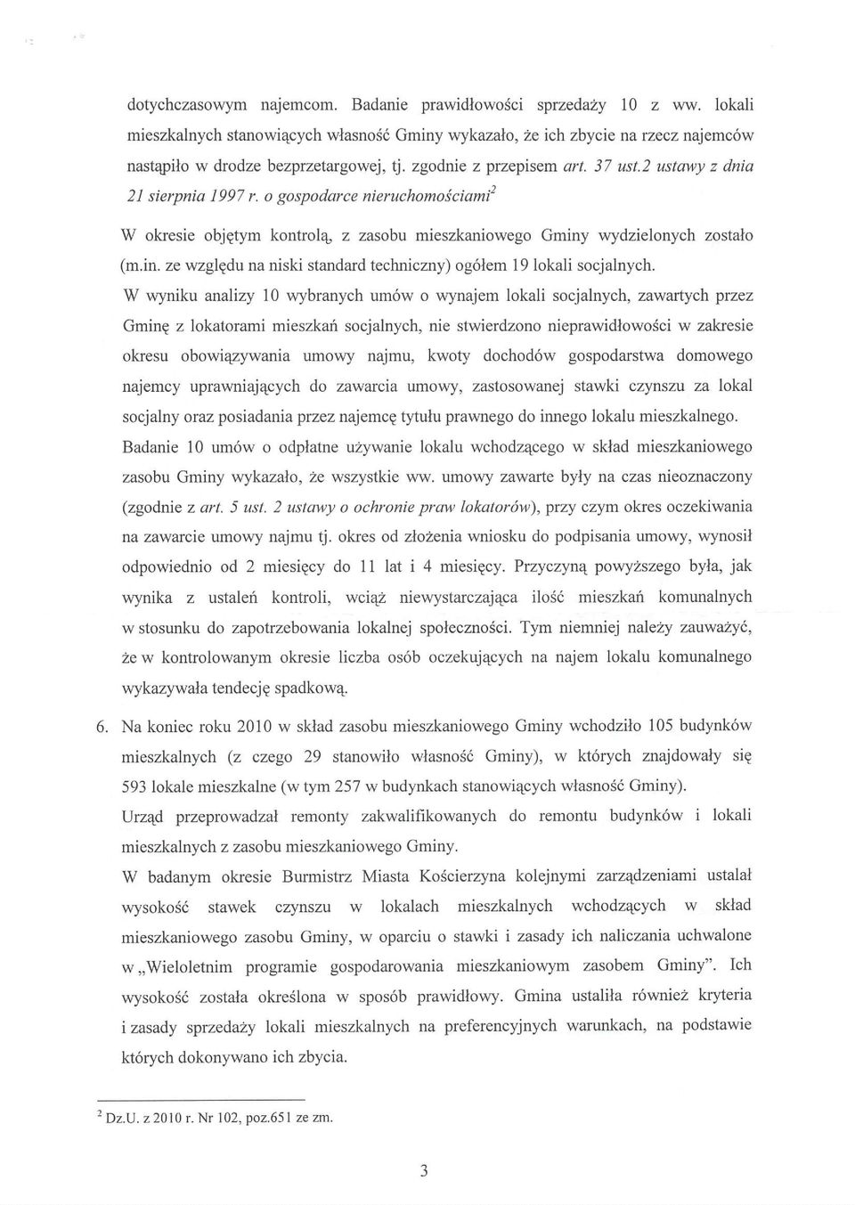 wydzielonych zostalo (m.in. ze wzglgdu na niski standard techniczny) og6lem 19 lokali socjalnych.