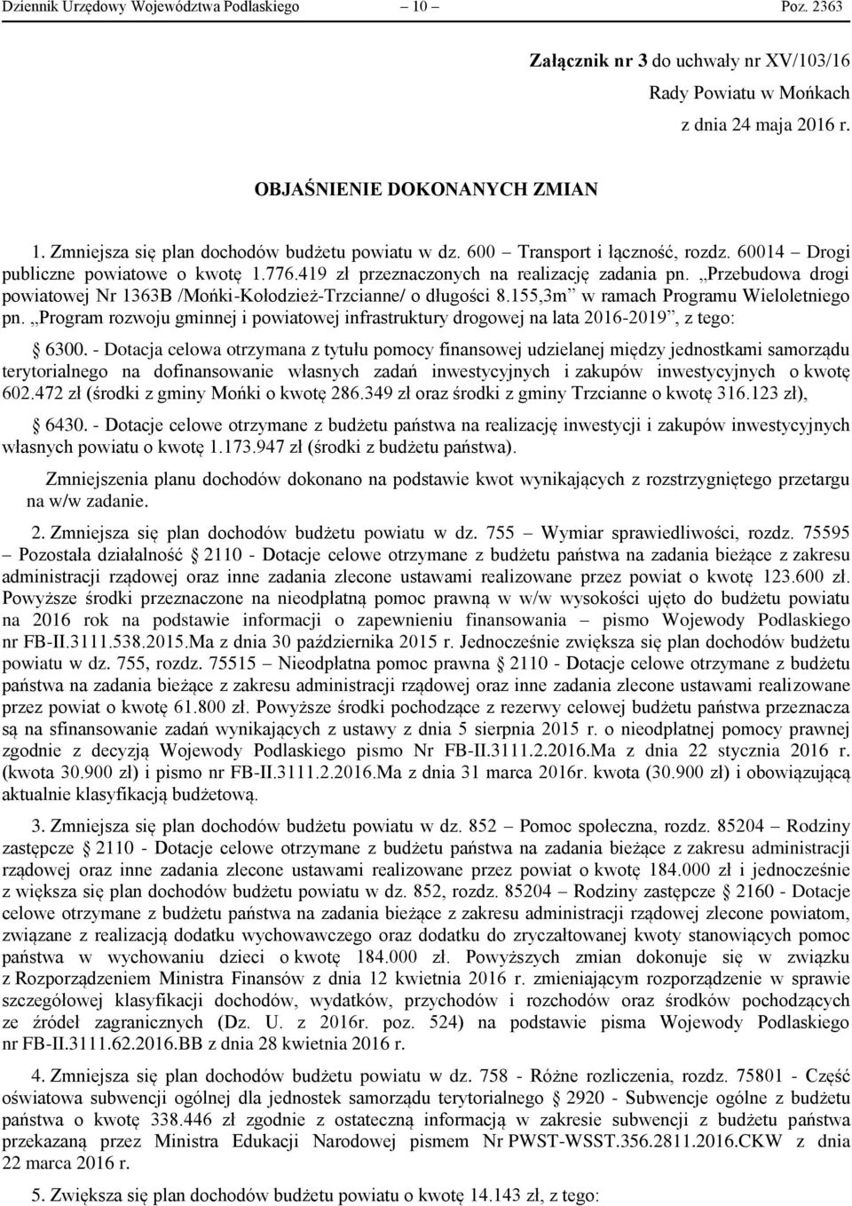 Przebudowa drogi powiatowej Nr 1363B /Mońki-Kołodzież-Trzcianne/ o długości 8.155,3m w ramach Programu Wieloletniego pn.