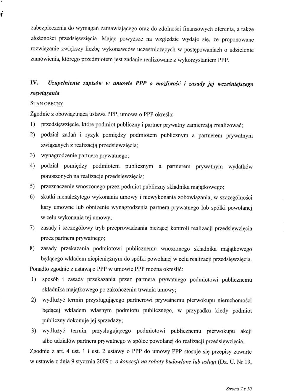 Uzupelnienie zapisow w umowie PPP o mozliwosc i zasady jej wczesniejszego rozwiqzania STAN OBECNY Zgodnie z obowi^zuj^c^ ustawy PPP, umowa o PPP okresla: 1) przedsi?wzi?