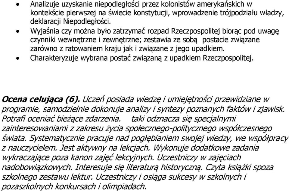 upadkiem. Charakteryzuje wybrana postać związaną z upadkiem Rzeczpospolitej. Ocena celująca (6).