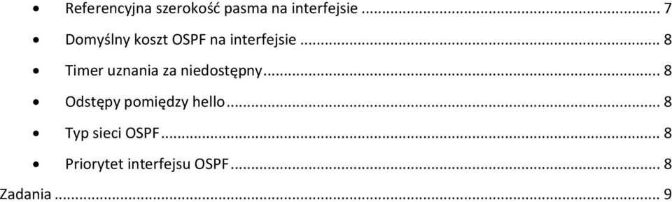 .. 8 Timer uznania za niedostępny.