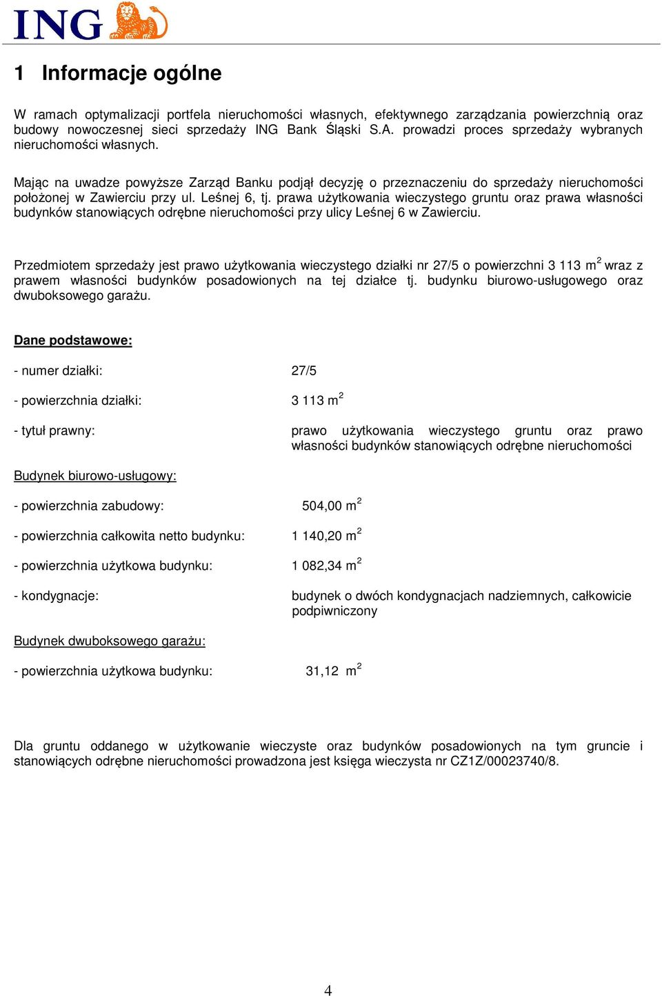 prawa użytkowania wieczystego gruntu oraz prawa własności budynków stanowiących odrębne nieruchomości przy ulicy Leśnej 6 w Zawierciu.