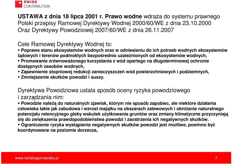 wodnych, Promowanie zrównowaŝonego korzystania z wód opartego na długoterminowej ochronie dostępnych zasobów wodnych, Zapewnienie stopniowej redukcji zanieczyszczeń wód powierzchniowych i