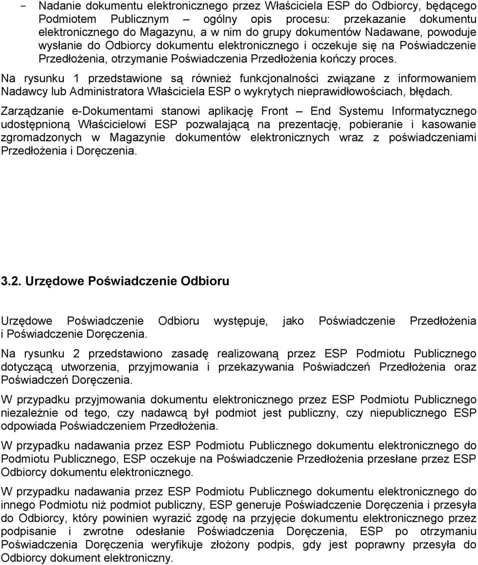 Na rysunku 1 przedstawione są również funkcjonalności związane z informowaniem Nadawcy lub Administratora Właściciela ESP o wykrytych nieprawidłowościach, błędach.