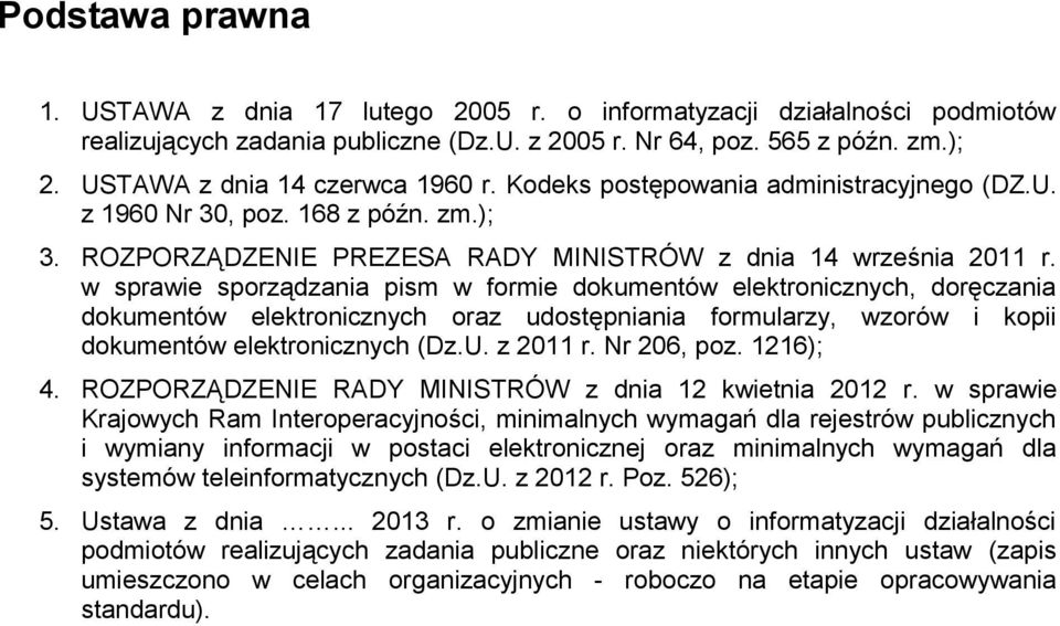 w sprawie sporządzania pism w formie dokumentów elektronicznych, doręczania dokumentów elektronicznych oraz udostępniania formularzy, wzorów i kopii dokumentów elektronicznych (Dz.U. z 2011 r.