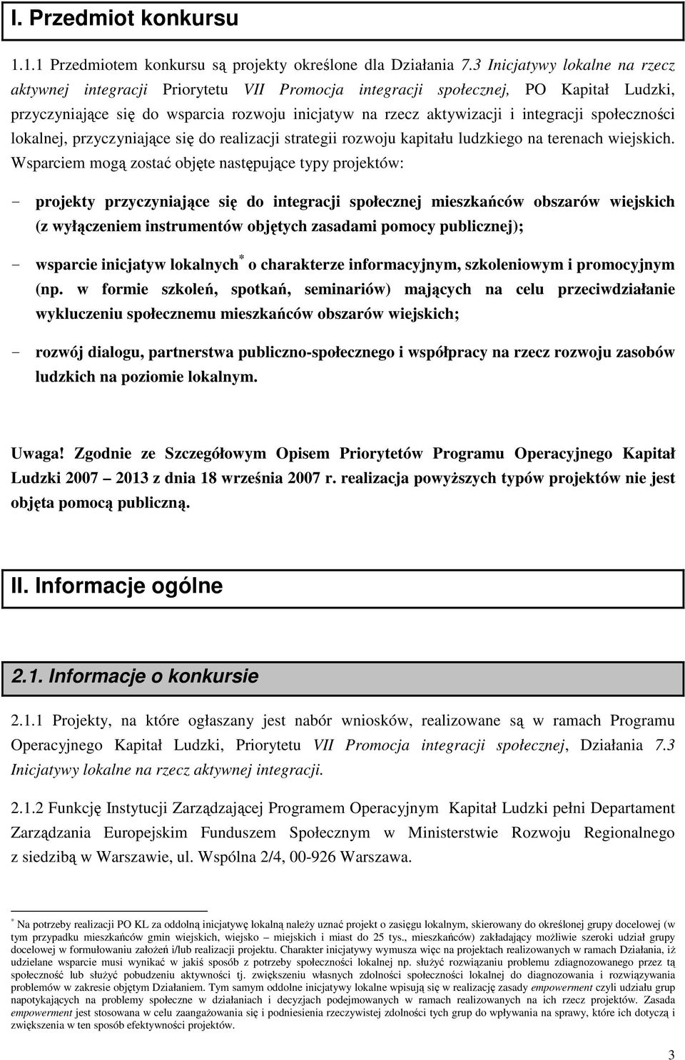 społeczności lokalnej, przyczyniające się do realizacji strategii rozwoju kapitału ludzkiego na terenach wiejskich.