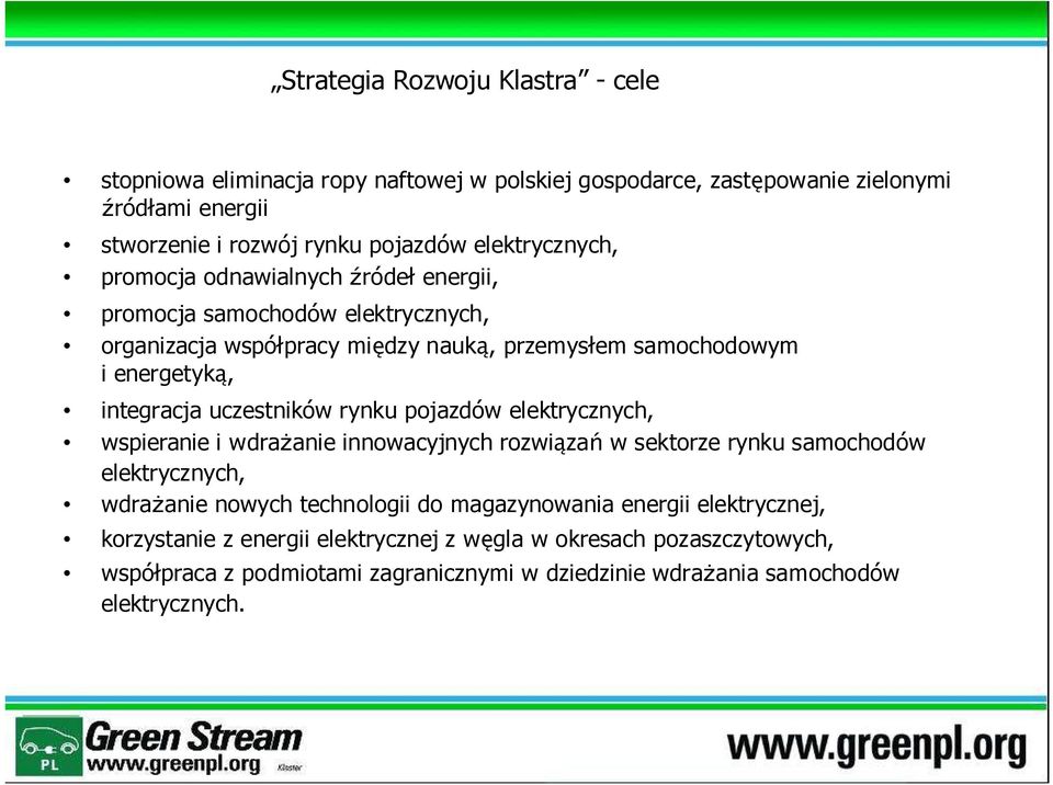 uczestników rynku pojazdów elektrycznych, wspieranie i wdrażanie innowacyjnych rozwiązań w sektorze rynku samochodów elektrycznych, wdrażanie nowych technologii do