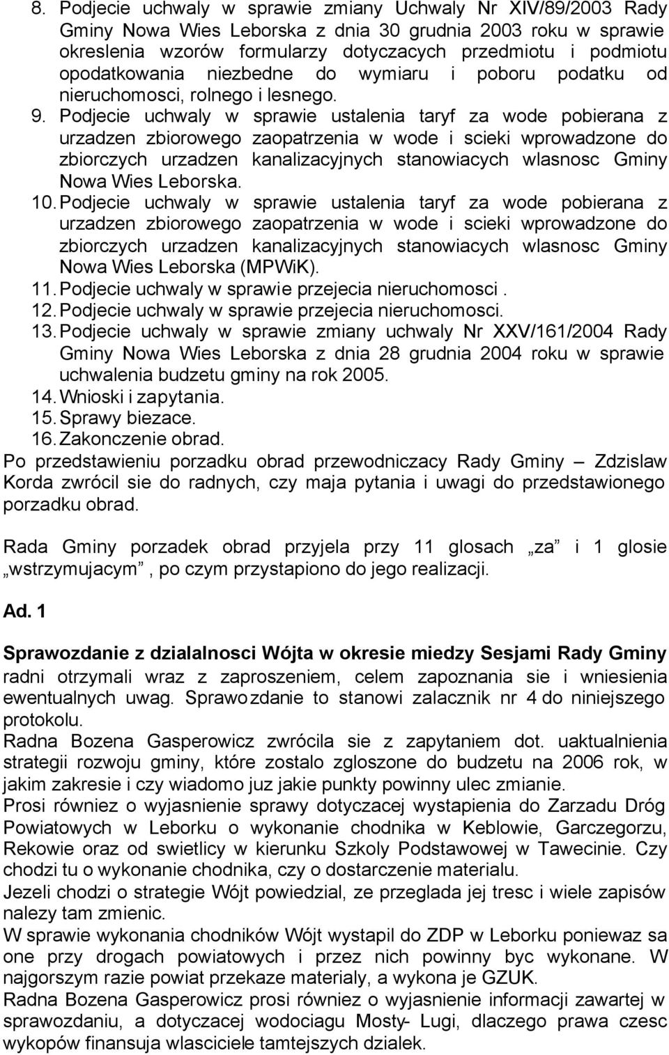 Podjecie uchwaly w sprawie ustalenia taryf za wode pobierana z urzadzen zbiorowego zaopatrzenia w wode i scieki wprowadzone do zbiorczych urzadzen kanalizacyjnych stanowiacych wlasnosc Gminy Nowa