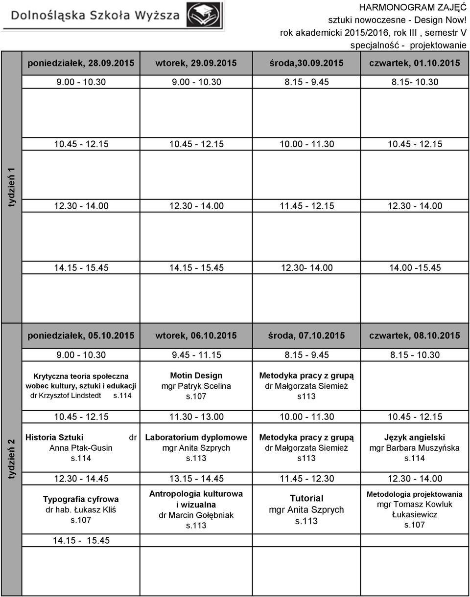 30-14.00 12.30-14.00 11.45-12.15 12.30-14.00 14.15-15.45 14.15-15.45 12.30-14.00 14.00-15.