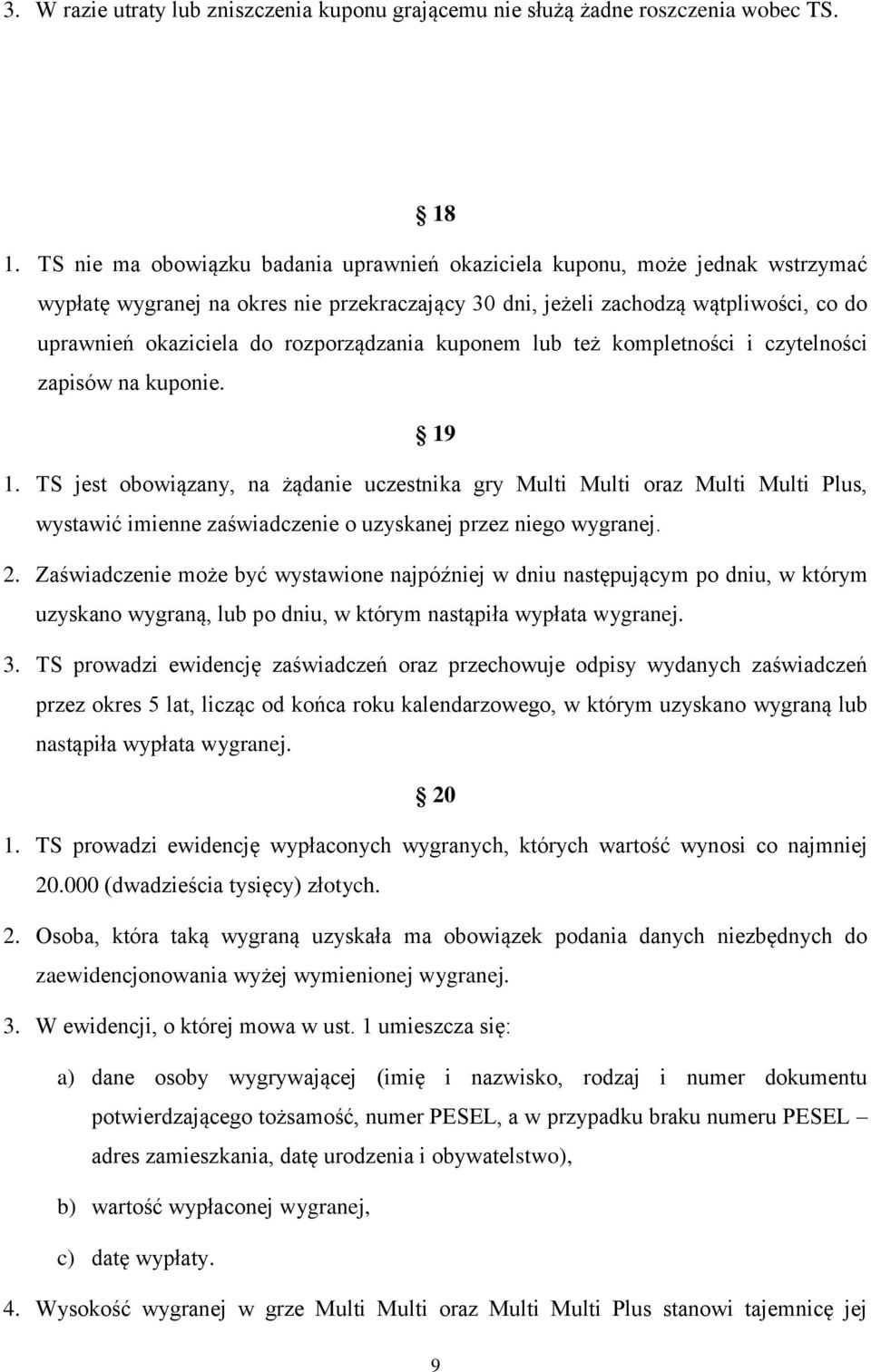 rozporządzania kuponem lub też kompletności i czytelności zapisów na kuponie. 19 1.