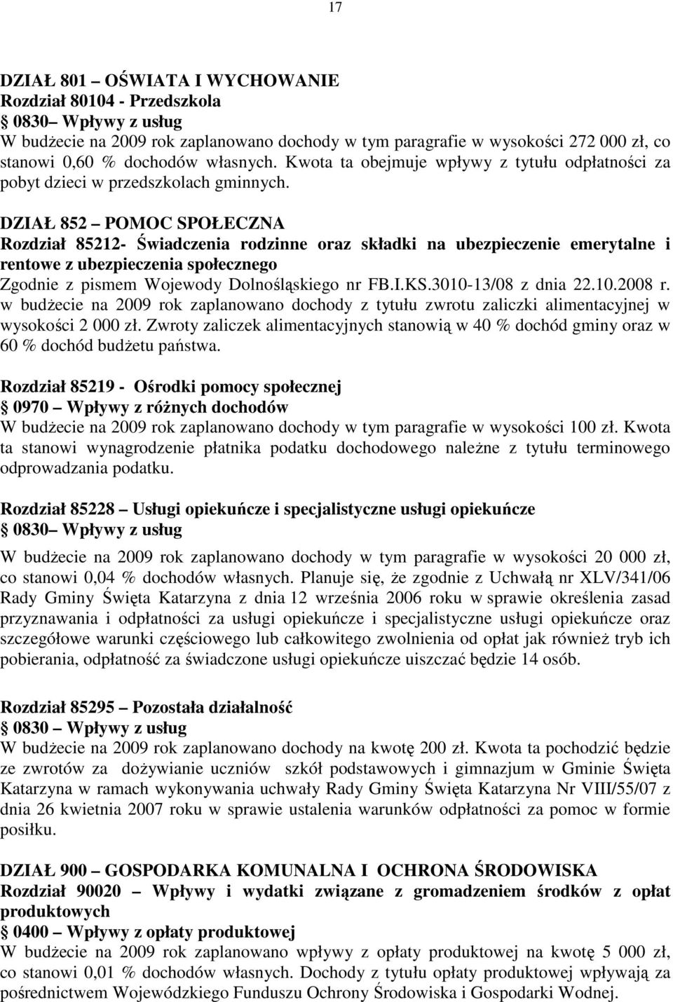 DZIAŁ 852 POMOC SPOŁECZNA Rozdział 85212- Świadczenia rodzinne oraz składki na ubezpieczenie emerytalne i rentowe z ubezpieczenia społecznego Zgodnie z pismem Wojewody Dolnośląskiego nr FB.I.KS.