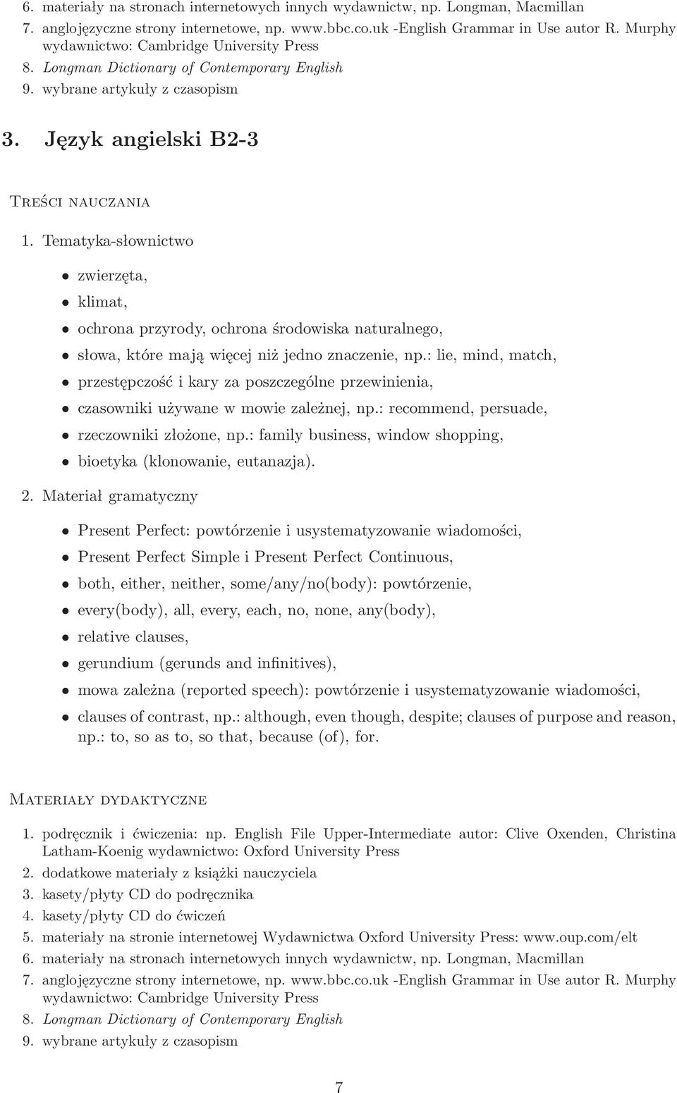 Tematyka-słownictwo zwierzęta, klimat, ochrona przyrody, ochrona środowiska naturalnego, słowa, które mają więcej niż jedno znaczenie, np.