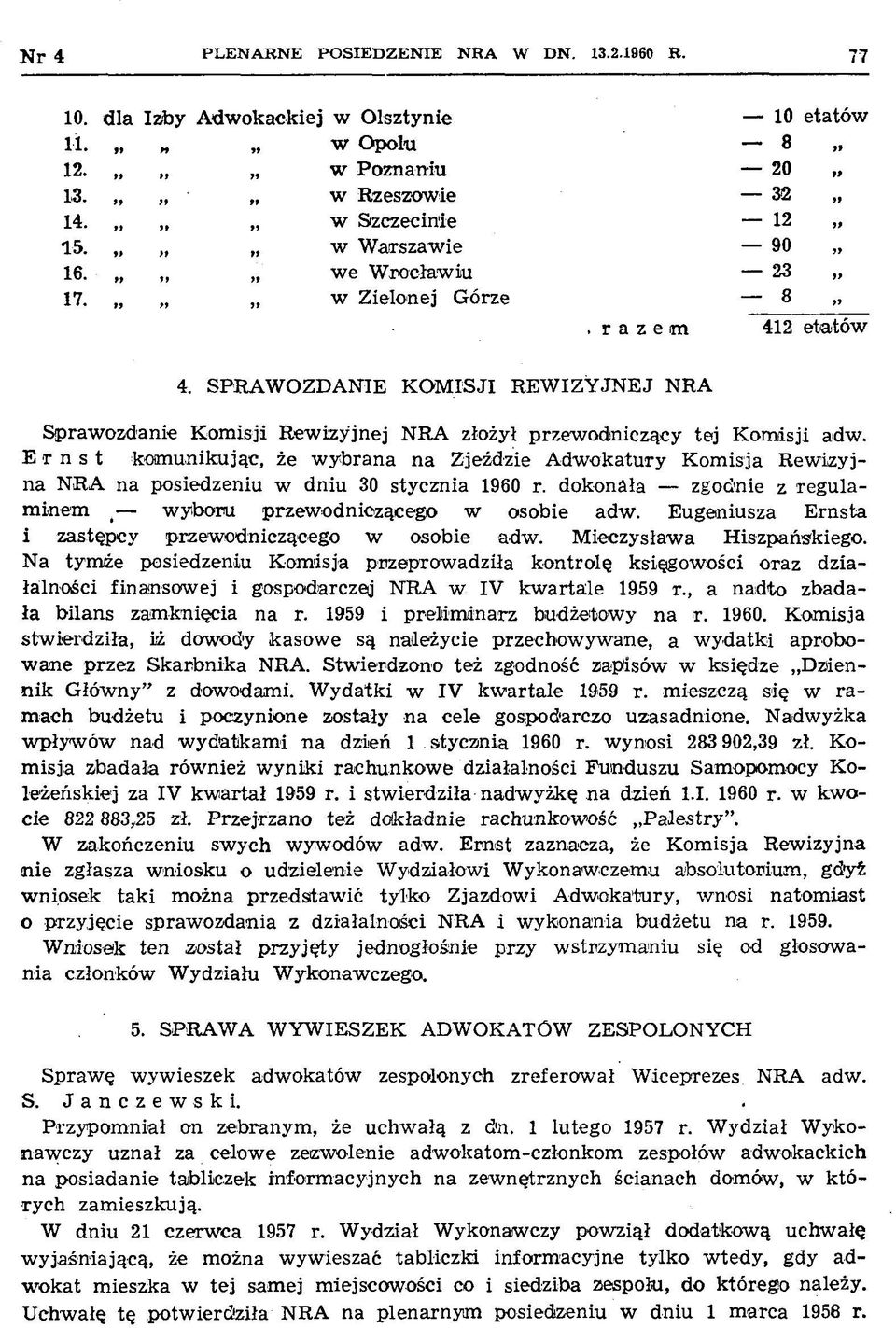 SPRAW OZDANIE KOM ISJI REW IZYJNEJ NRA Spraw ozdanie K om isji R ew izyjnej NRA złożył przew odniczący tej K om isji adw.