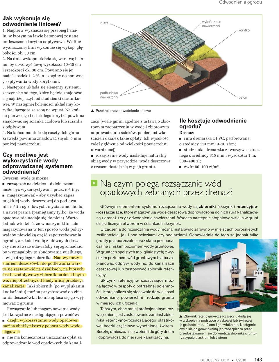 3. Nst pnie uk d si elementy systemu, zczynj c od tego, który dzie znjdow si njni ej, czyli od studzienki osdnikowej. W nst pnej kolejno ci uk dmy korytk, cz c je ze so n wpust.