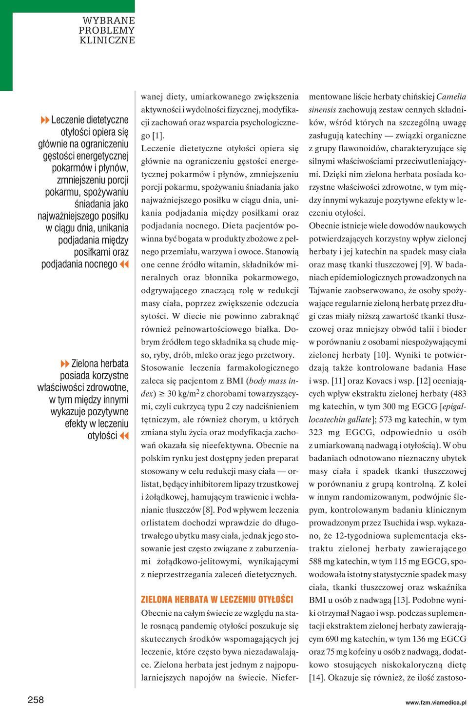 wanej diety, umiarkowanego zwiększenia aktywności i wydolności fizycznej, modyfikacji zachowań oraz wsparcia psychologicznego [1].