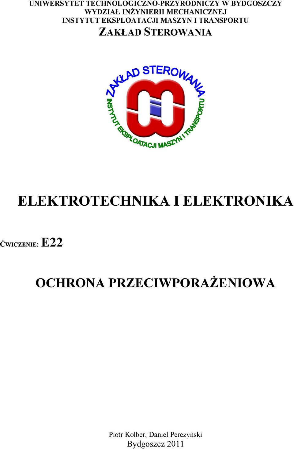 ZAKŁAD STEROWANIA ELEKTROTECHNIKA I ELEKTRONIKA ĆWICZENIE: E22