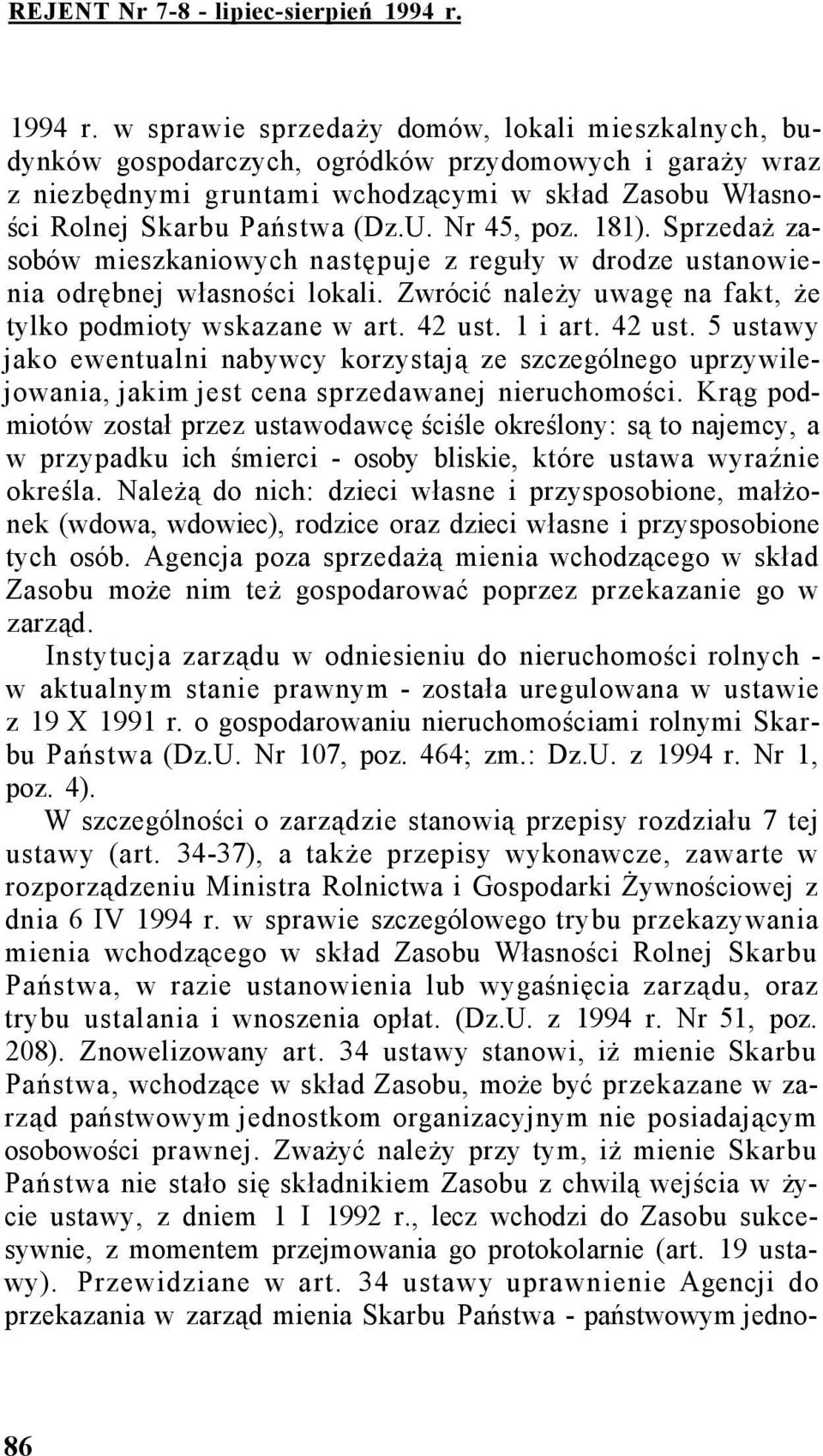 w sprawie sprzedaży domów, lokali mieszkalnych, budynków gospodarczych, ogródków przydomowych i garaży wraz z niezbędnymi gruntami wchodzącymi w skład Zasobu Własności Rolnej Skarbu Państwa (Dz.U.